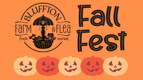 Celebrate Fall at Bluffton Farm & Flea During October Fall Fest. a graphic with jack'o'lanterns, a logo and Fall Fest